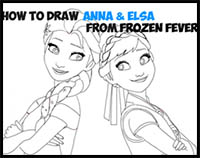 How to Draw Anna and Elsa from Disney’s Frozen Fever with Easy Steps