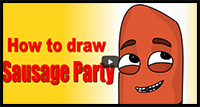 How to Draw Sausage Party!